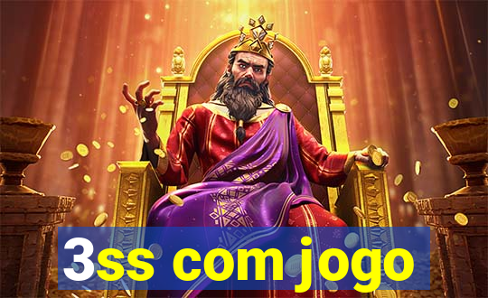 3ss com jogo